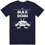 Max Domi We Trust Toronto Hockey Fan T Shirt