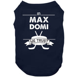 Max Domi We Trust Toronto Hockey Fan T Shirt
