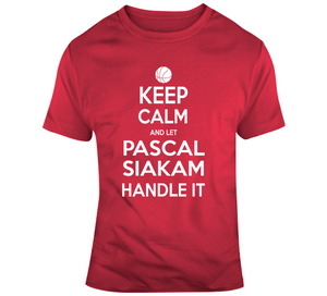 Pascal Siakam Keep Calm Handle Toronto Basketball Fan T Shirt